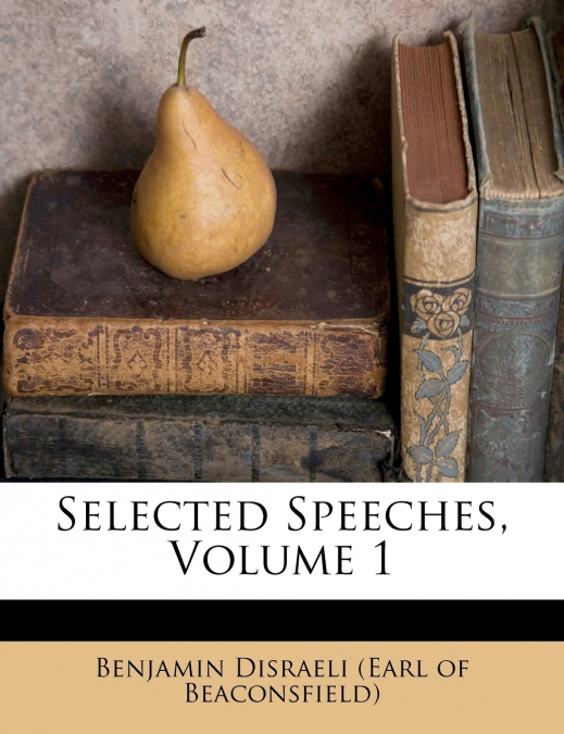 Selected Speeches, Volume 1