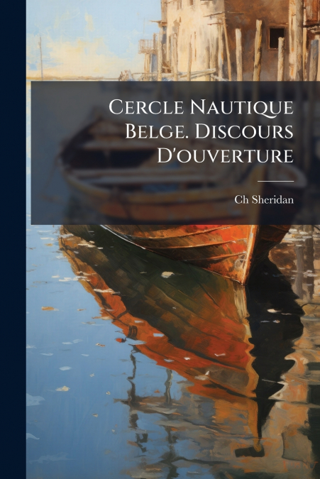 Cercle Nautique Belge. Discours D’ouverture