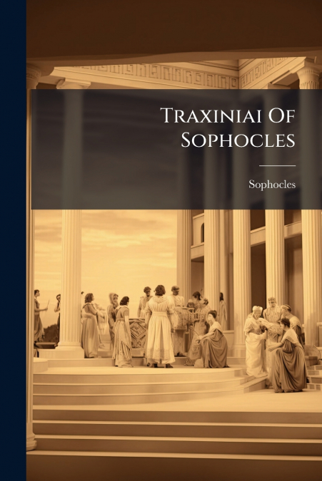 Traxiniai Of Sophocles