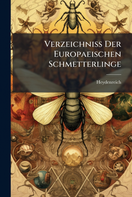 Verzeichniss Der Europaeischen Schmetterlinge