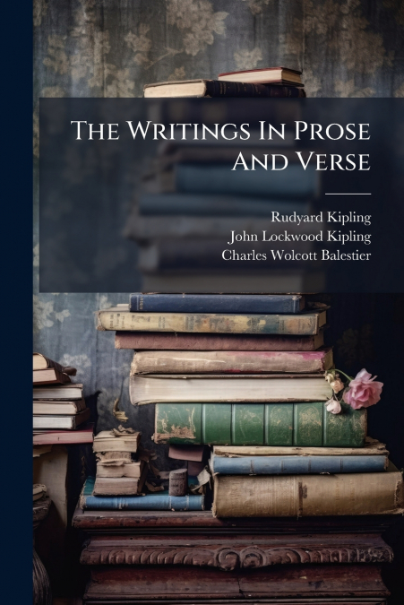 The Writings In Prose And Verse