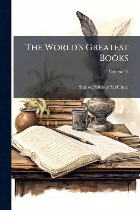 The World’s Greatest Books; Volume 13