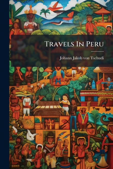 Travels In Peru