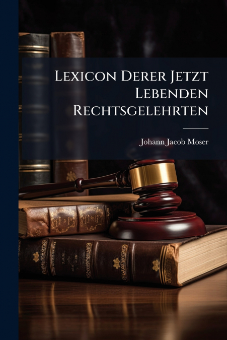 Lexicon Derer Jetzt Lebenden Rechtsgelehrten
