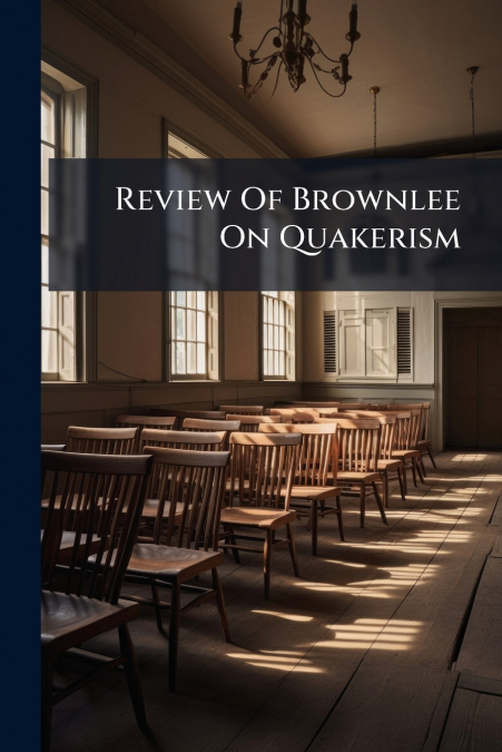 Review Of Brownlee On Quakerism