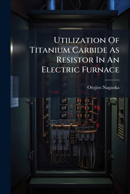 Utilization Of Titanium Carbide As Resistor In An Electric Furnace
