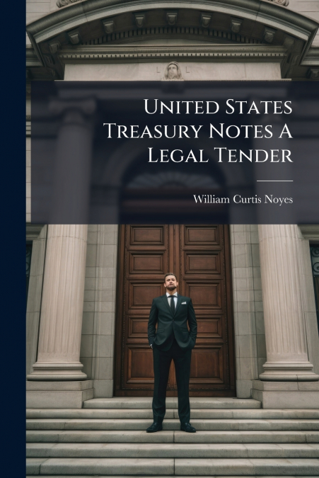 United States Treasury Notes A Legal Tender