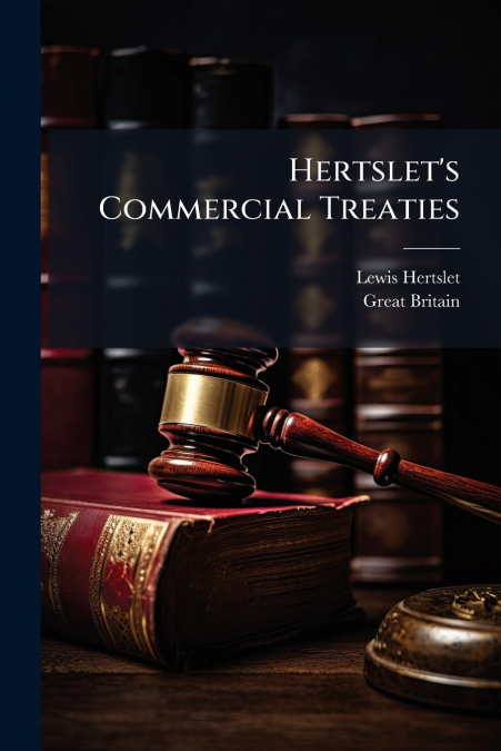 Hertslet’s Commercial Treaties