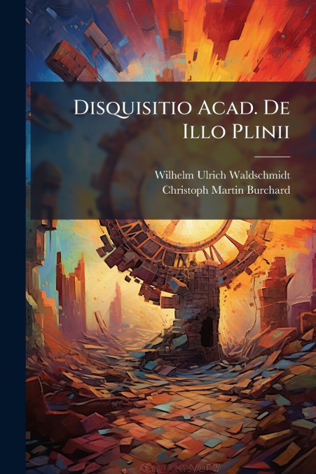 Disquisitio Acad. De Illo Plinii