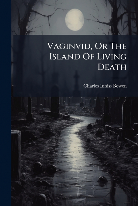 Vaginvid, Or The Island Of Living Death