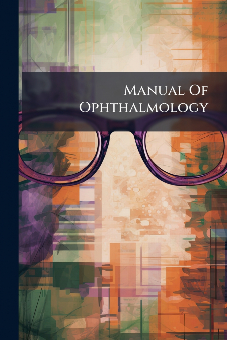 Manual Of Ophthalmology