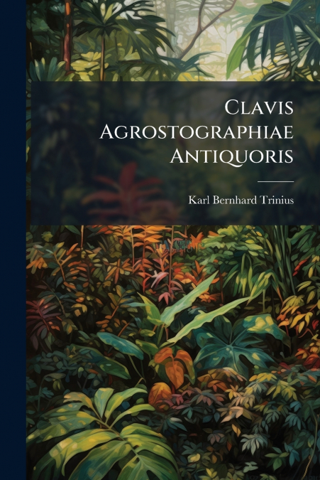 Clavis Agrostographiae Antiquoris