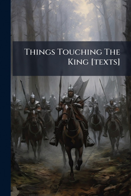 Things Touching The King [texts]