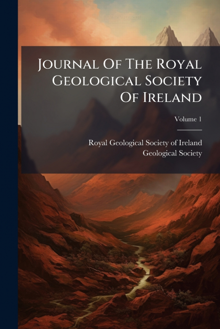 Journal Of The Royal Geological Society Of Ireland; Volume 1