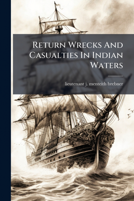 Return Wrecks And Casualties In Indian Waters