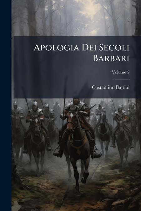 Apologia Dei Secoli Barbari; Volume 2