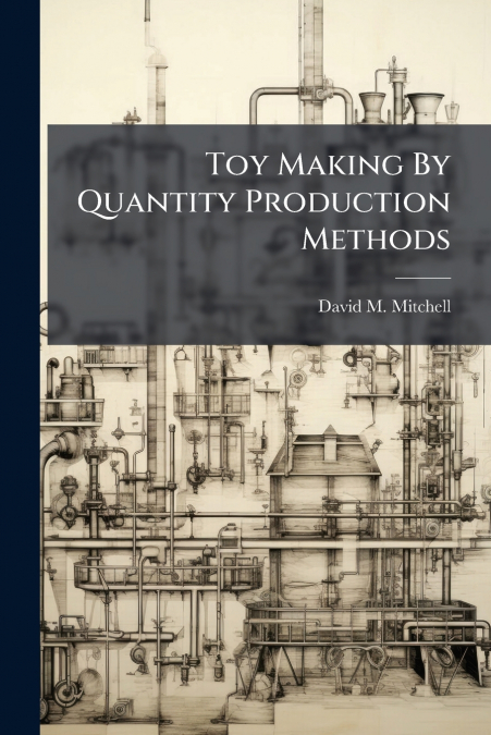 Toy Making By Quantity Production Methods