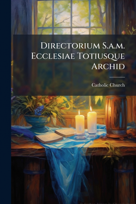 Directorium S.a.m. Ecclesiae Totiusque Archid