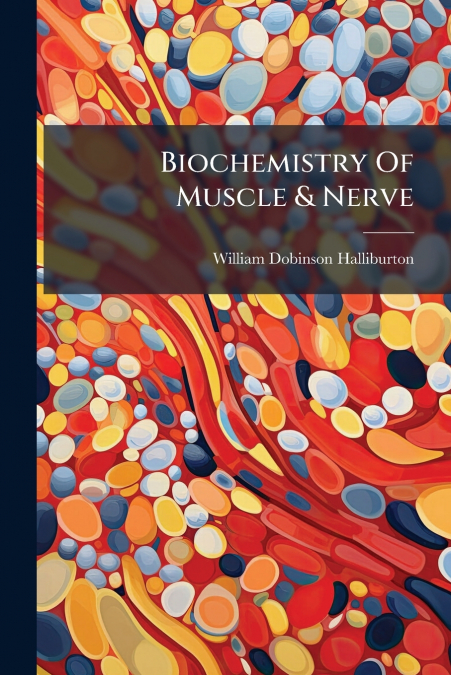 Biochemistry Of Muscle & Nerve