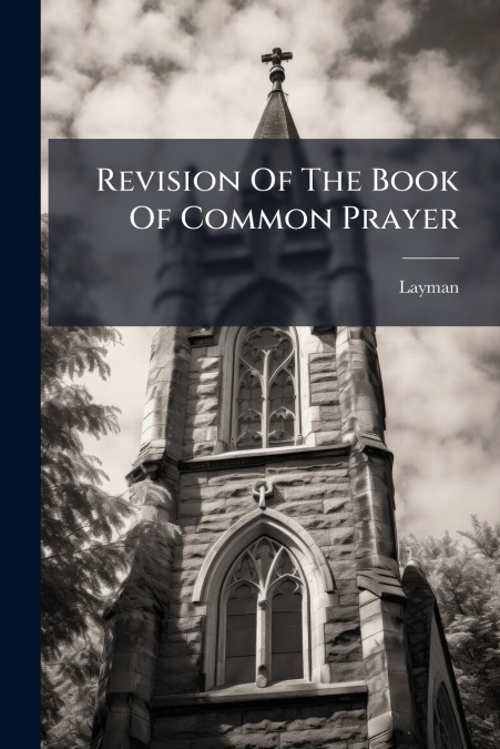 Revision Of The Book Of Common Prayer