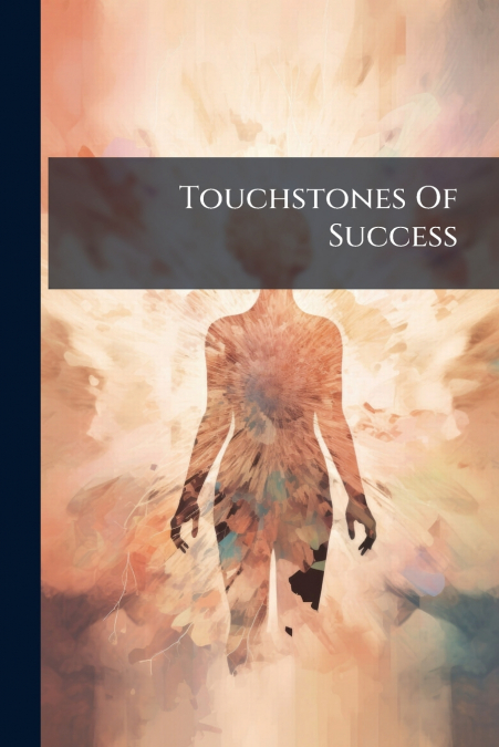 Touchstones Of Success