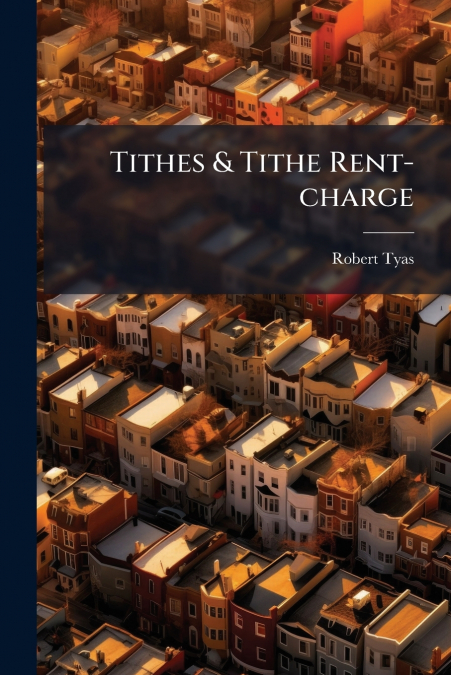 Tithes & Tithe Rent-charge