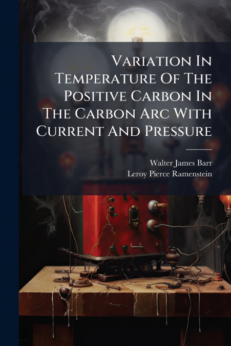 Variation In Temperature Of The Positive Carbon In The Carbon Arc With Current And Pressure