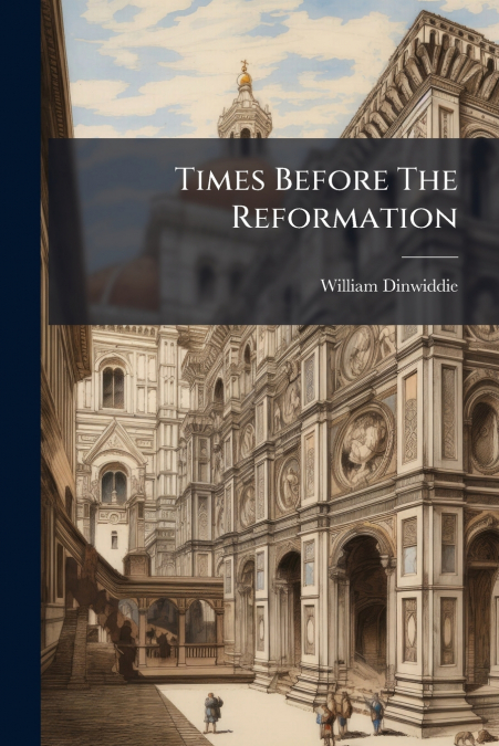 Times Before The Reformation