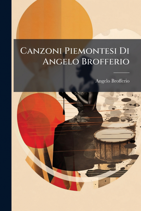 Canzoni Piemontesi Di Angelo Brofferio