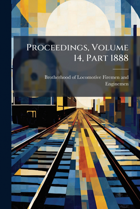 Proceedings, Volume 14, Part 1888