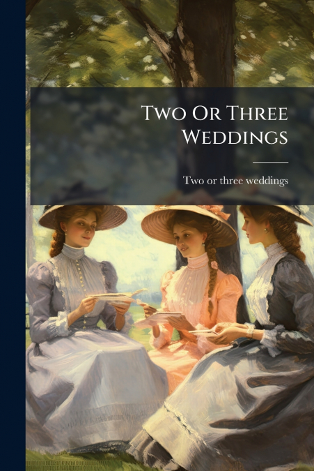 Two Or Three Weddings