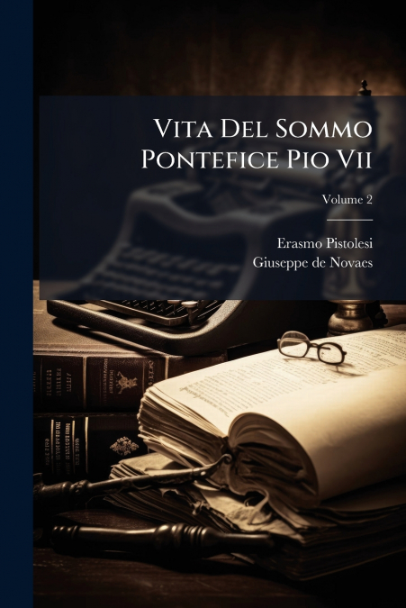 Vita Del Sommo Pontefice Pio Vii