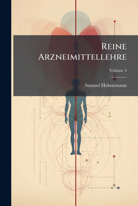 Reine Arzneimittellehre; Volume 4
