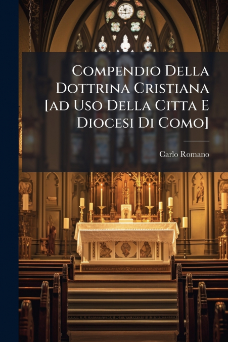 Compendio Della Dottrina Cristiana [ad Uso Della Citta E Diocesi Di Como]
