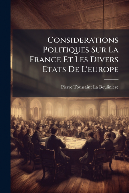 Considerations Politiques Sur La France Et Les Divers Etats De L’europe