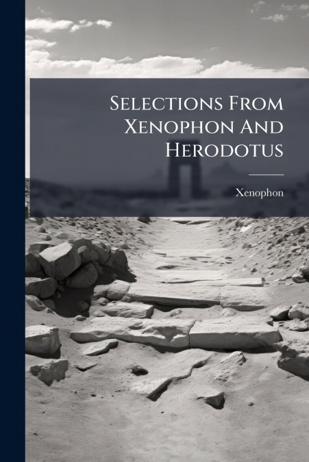 Selections From Xenophon And Herodotus