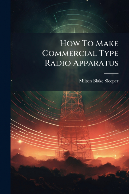 How To Make Commercial Type Radio Apparatus