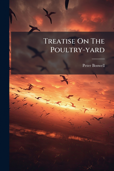 Treatise On The Poultry-yard