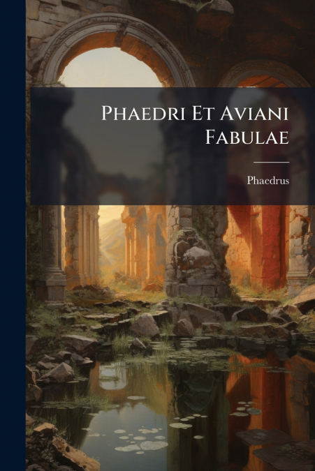 Phaedri Et Aviani Fabulae