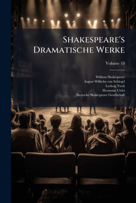 Shakespeare’s Dramatische Werke; Volume 10