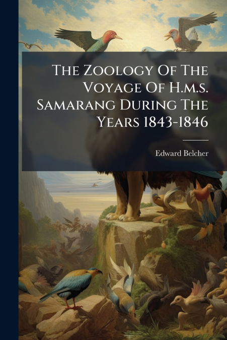 The Zoology Of The Voyage Of H.m.s. Samarang During The Years 1843-1846