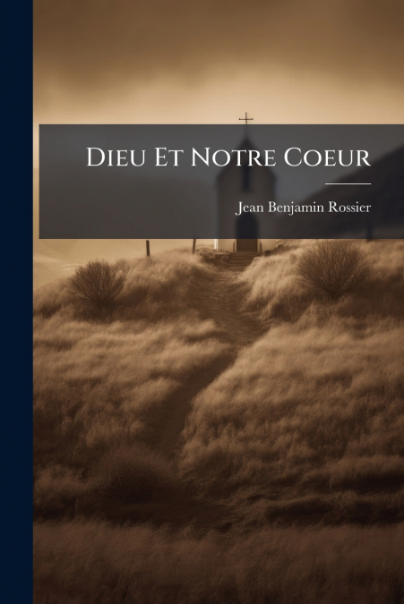 Dieu Et Notre Coeur