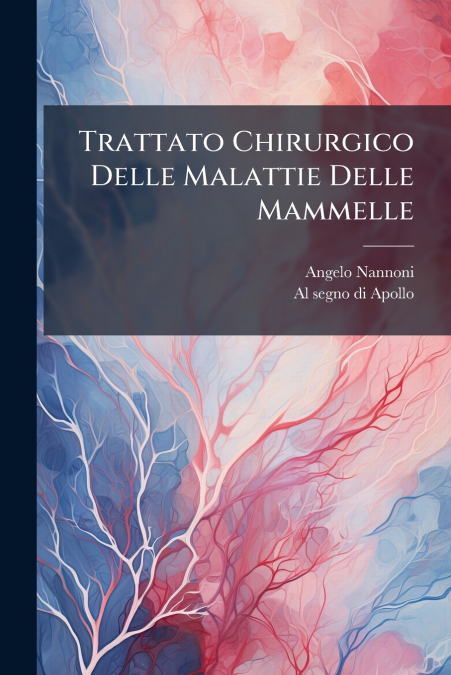 Trattato Chirurgico Delle Malattie Delle Mammelle