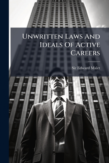 Unwritten Laws And Ideals Of Active Careers