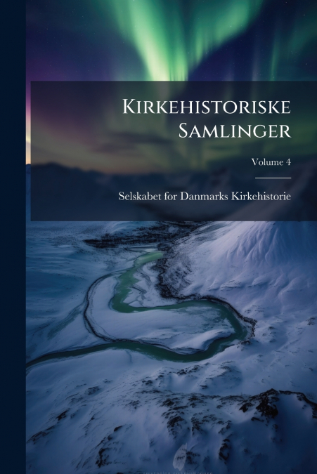 Kirkehistoriske Samlinger; Volume 4