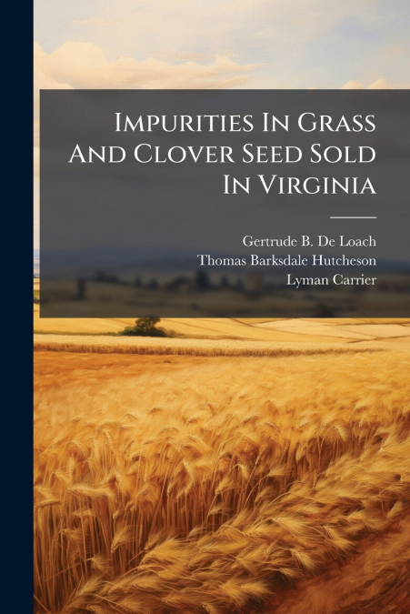 Impurities In Grass And Clover Seed Sold In Virginia