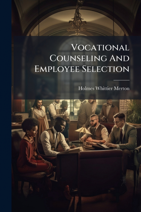 Vocational Counseling And Employee Selection