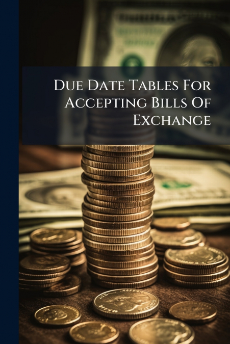 Due Date Tables For Accepting Bills Of Exchange