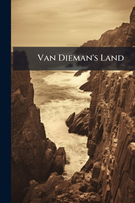 Van Dieman’s Land