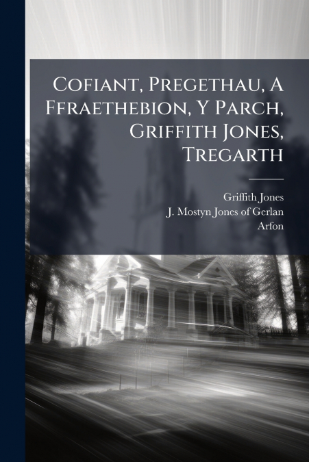 Cofiant, Pregethau, A Ffraethebion, Y Parch, Griffith Jones, Tregarth